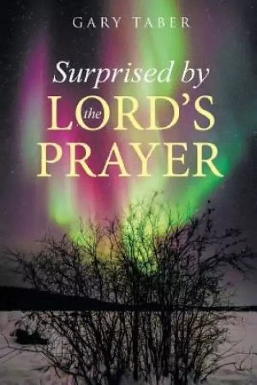 Surprised by the Lord's Prayer
