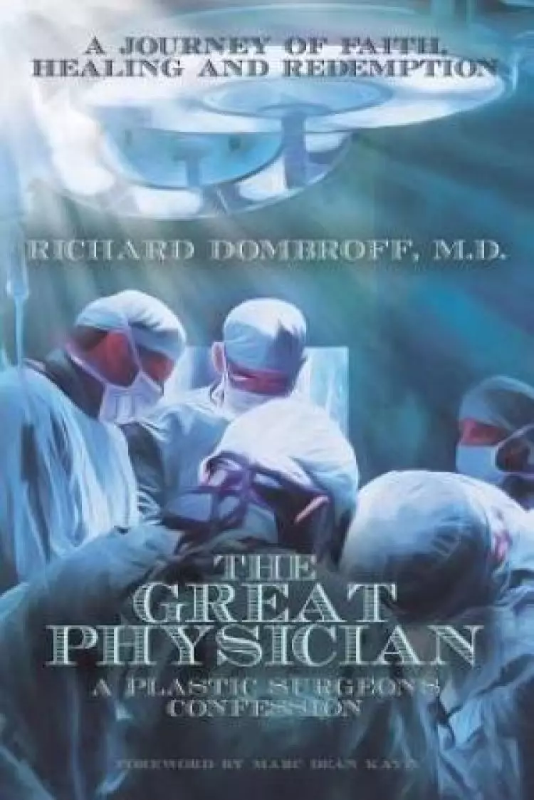 The Great Physician: A Plastic Surgeon's Confession