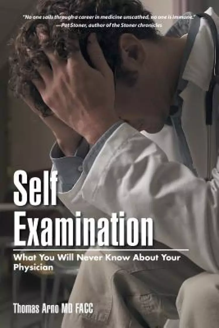Self Examination: What You Will Never Know about Your Physician