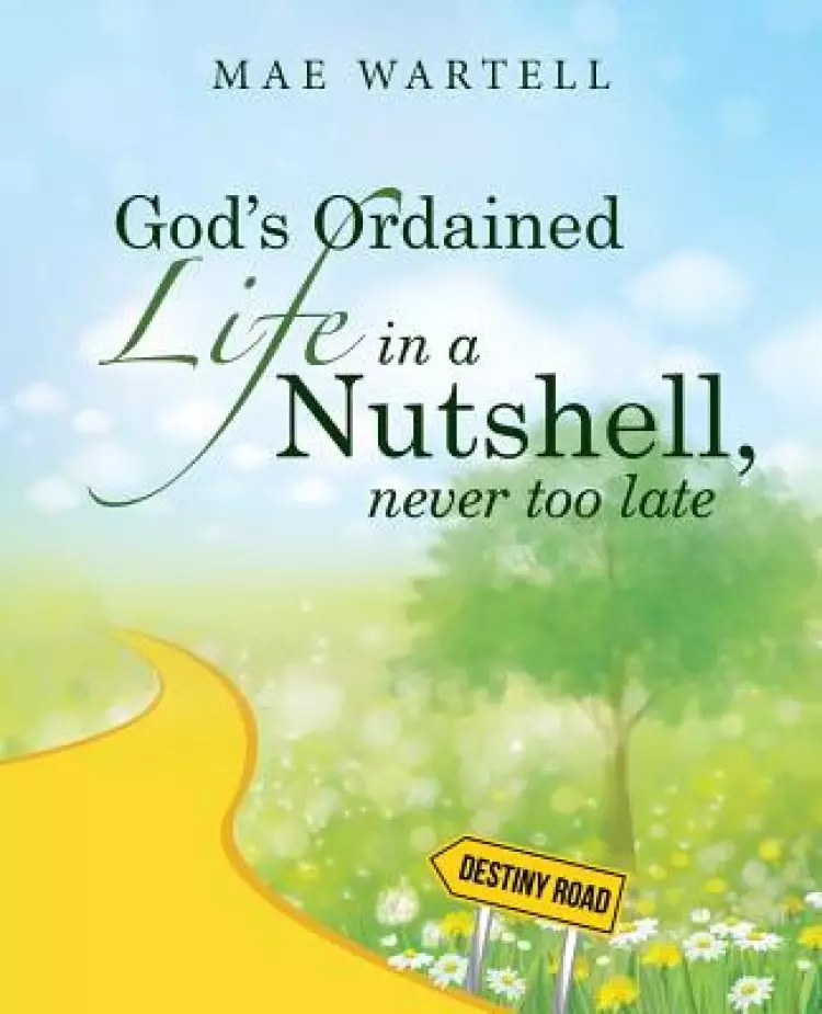 God's Ordained Life in a Nutshell, never too late