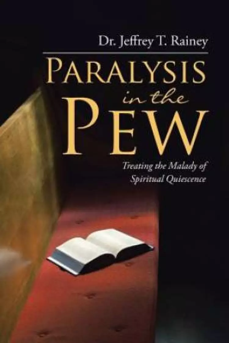 Paralysis in the Pew: Treating the Malady of Spiritual Quiescence