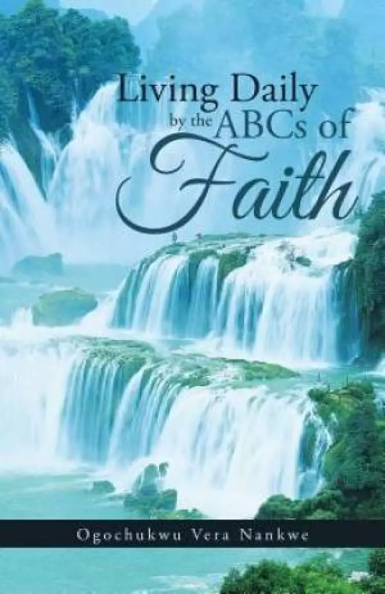 Living Daily by the ABCs of Faith