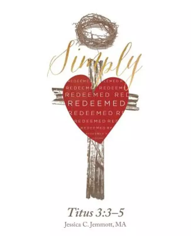 Simply Redeemed: Titus 3:3-5