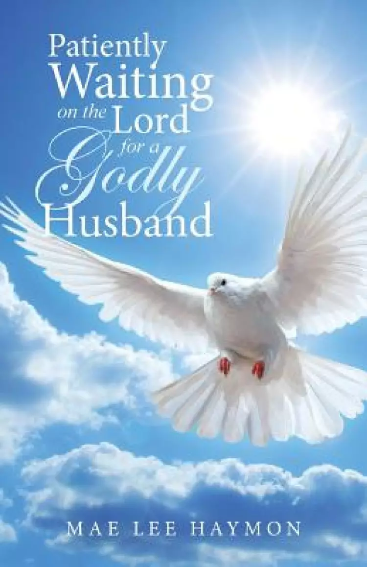 Patiently Waiting on the Lord for a Godly Husband