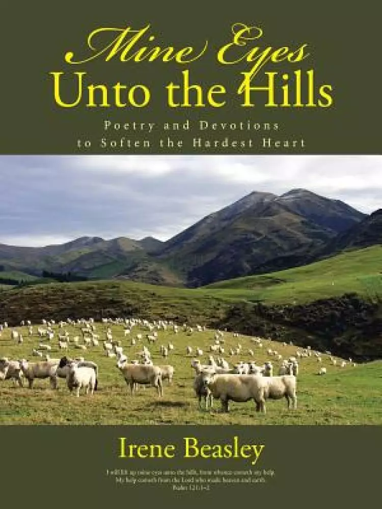 Mine Eyes Unto the Hills: Poetry and Devotions to Soften the Hardest Heart