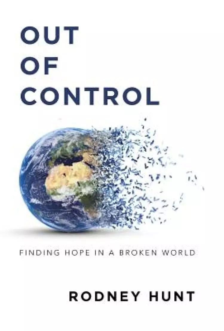 Out of Control: Finding Hope in a Broken World