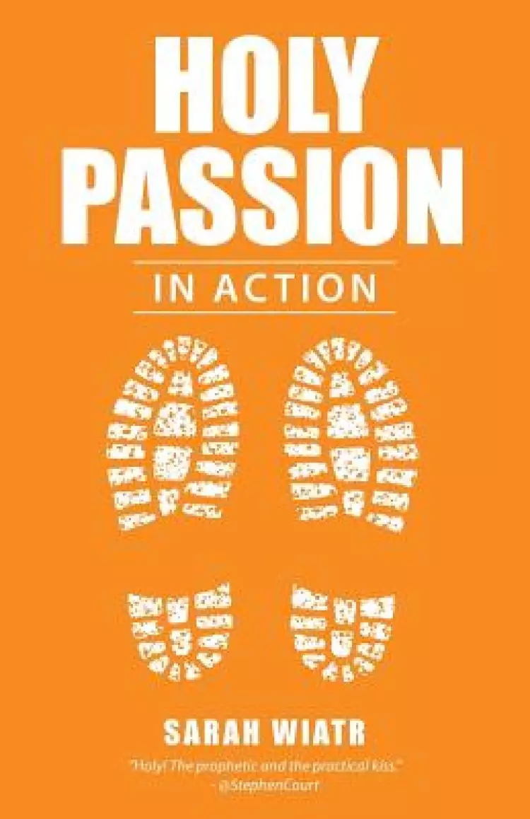 Holy Passion: In Action