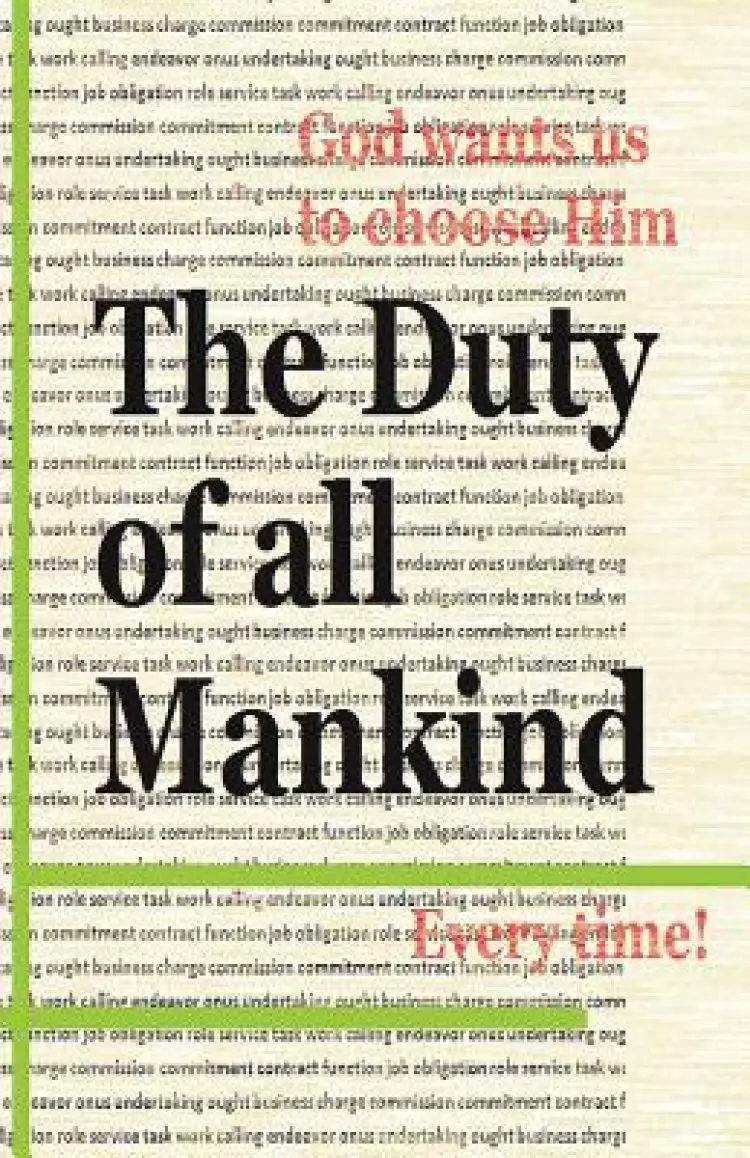 The Duty Of All Mankind: God wants us to choose Him every time!