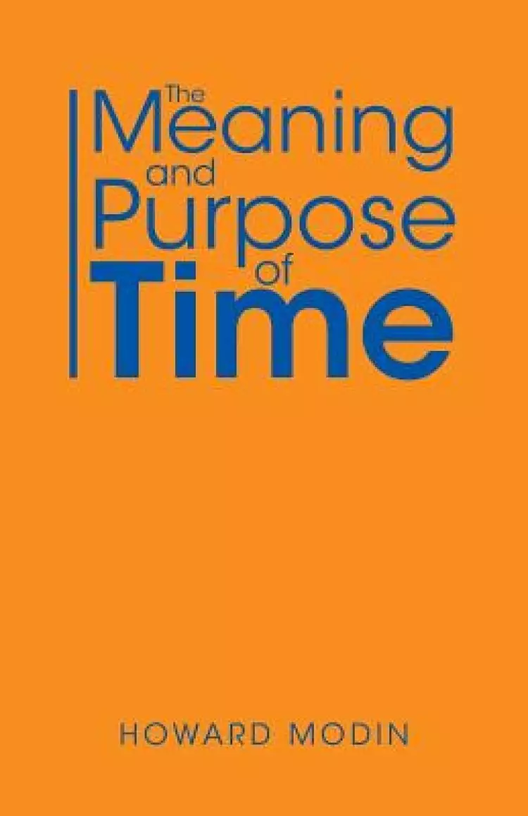 The Meaning and Purpose of Time