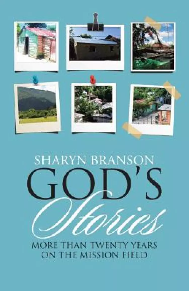 God's Stories: More Than Twenty Years on the Mission Field