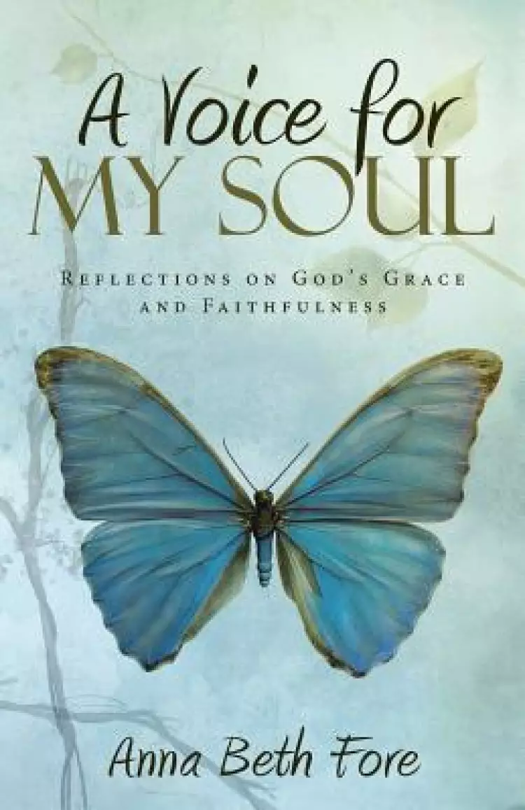 A Voice for My Soul: Reflections on God's Grace and Faithfulness