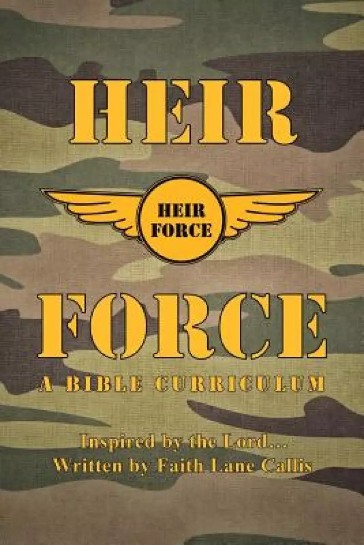 Heir Force: A Bible Curriculum