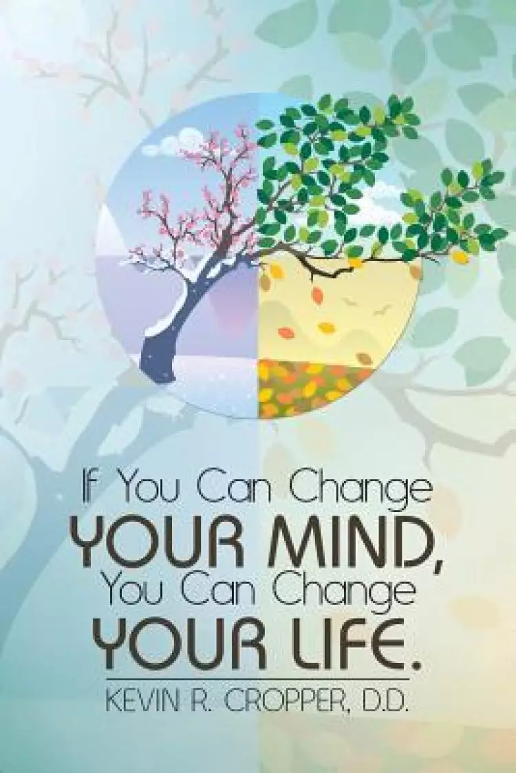 If You Can Change Your Mind, You Can Change Your Life.