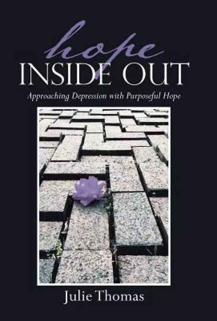 Hope Inside Out: Approaching Depression with Purposeful Hope