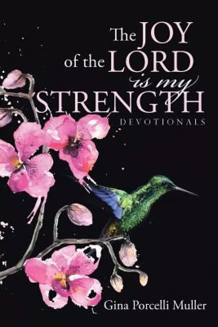 The JOY of the LORD is my Strength: Devotionals