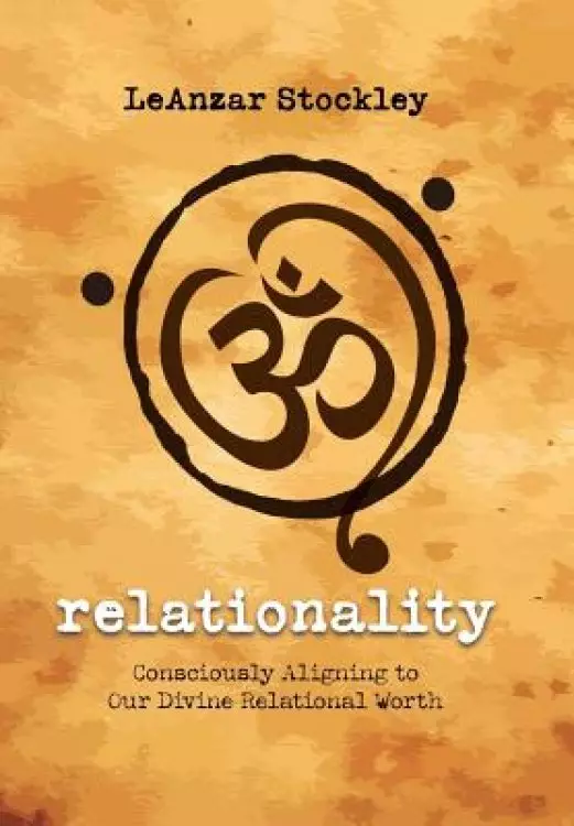 relationality: Consciously Aligning to Our Divine Relational Worth