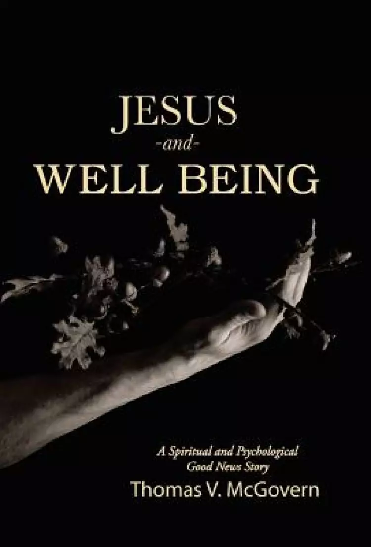 Jesus and Well Being: A Spiritual and Psychological Good News Story