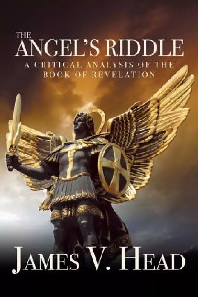 The Angel's Riddle: A Critical Analysis of the Book of Revelation
