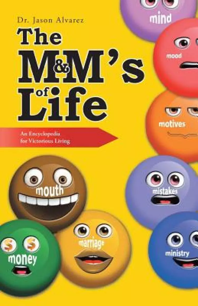 The M&M's of Life: An Encyclopedia for Victorious Living