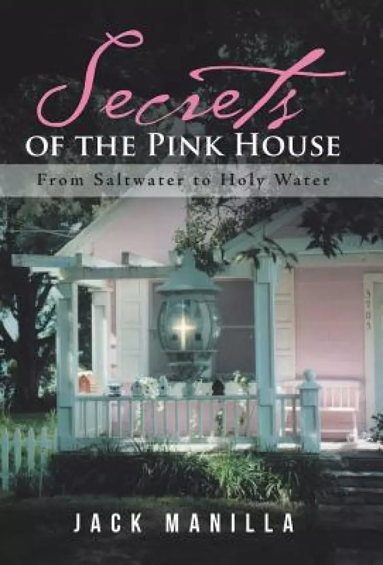 Secrets of the Pink House: From Saltwater to Holy Water