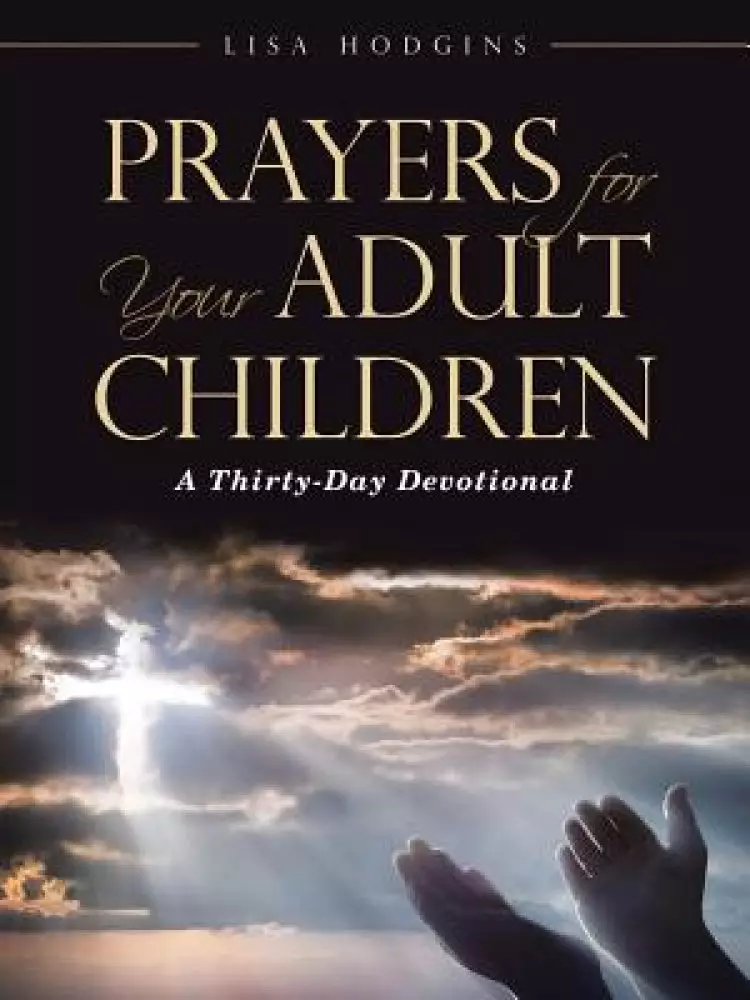 Prayers for Your Adult Children: A Thirty-Day Devotional