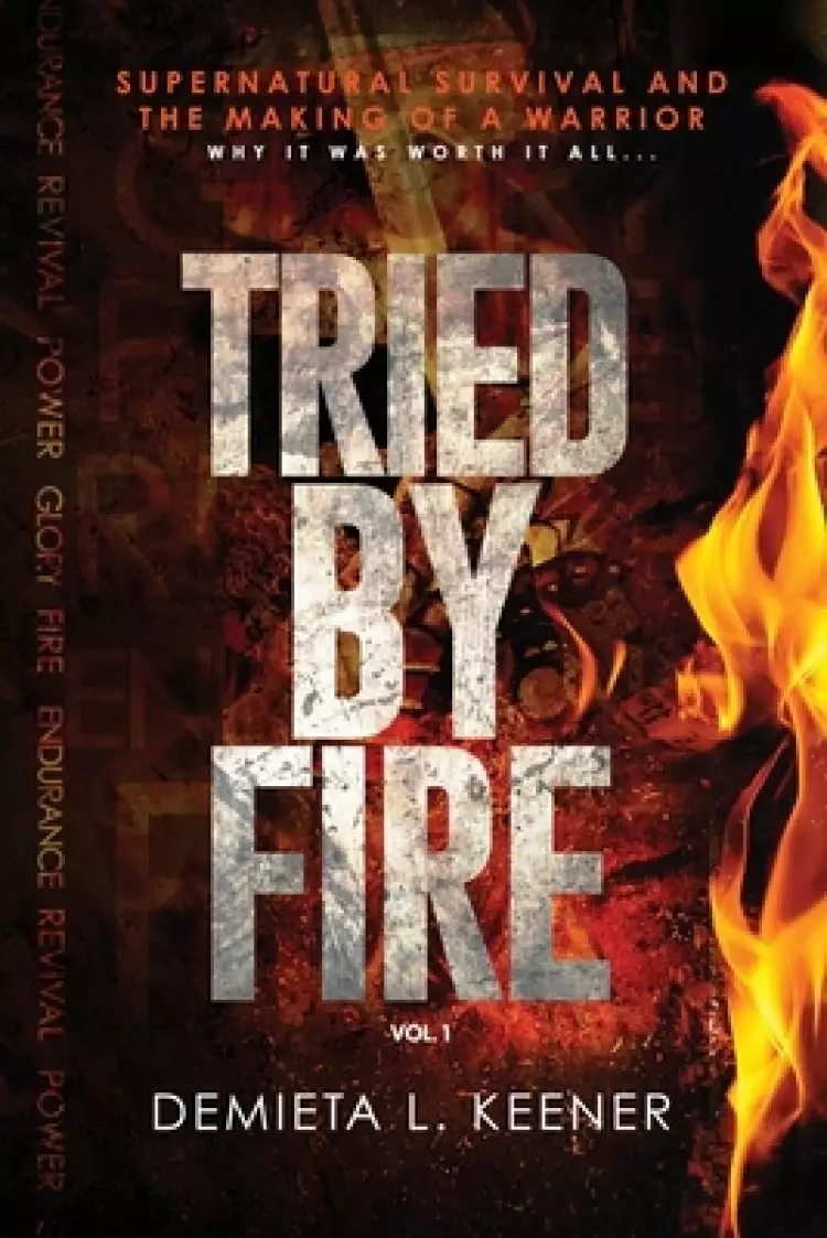 Tried by Fire: Supernatural Survivor and the Making of a Warrior
