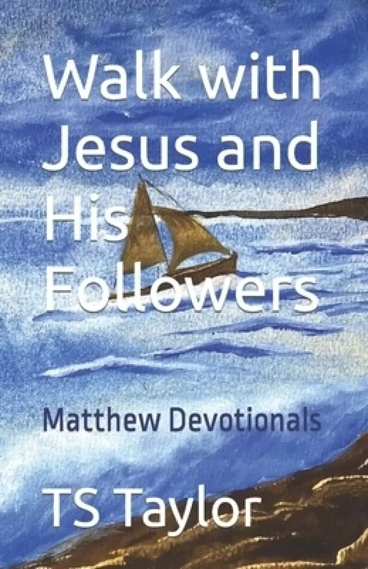 Walk with Jesus and His Followers  : Matthew Devotionals