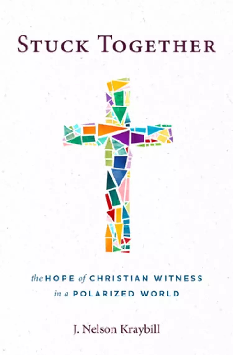 Stuck Together: The Hope of Christian Witness in a Polarized World