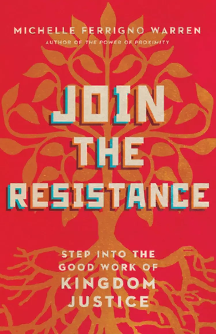 Join the Resistance: Step Into the Good Work of Kingdom Justice