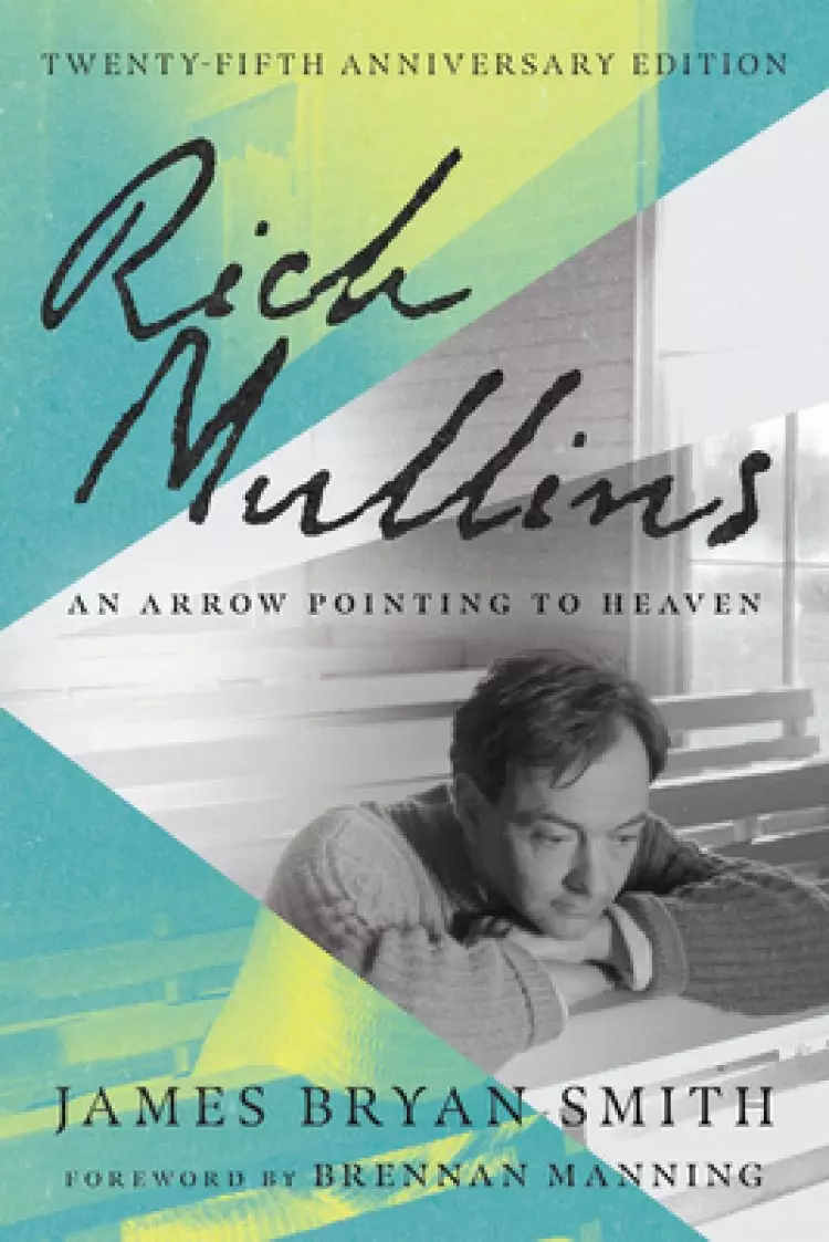 Rich Mullins: An Arrow Pointing to Heaven