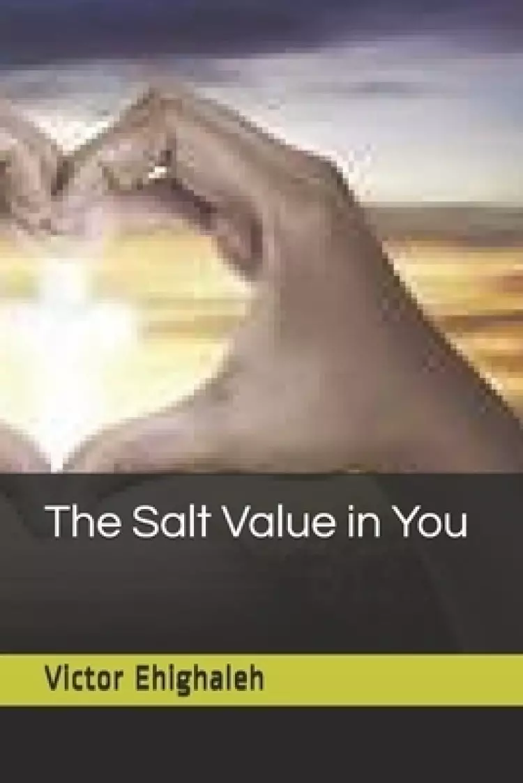 The Salt Value in You