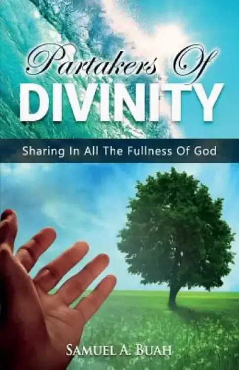 Partakers of Divinity: Sharing in all the fullness of God