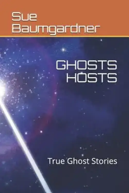 Ghosts Hosts: True Ghost Stories