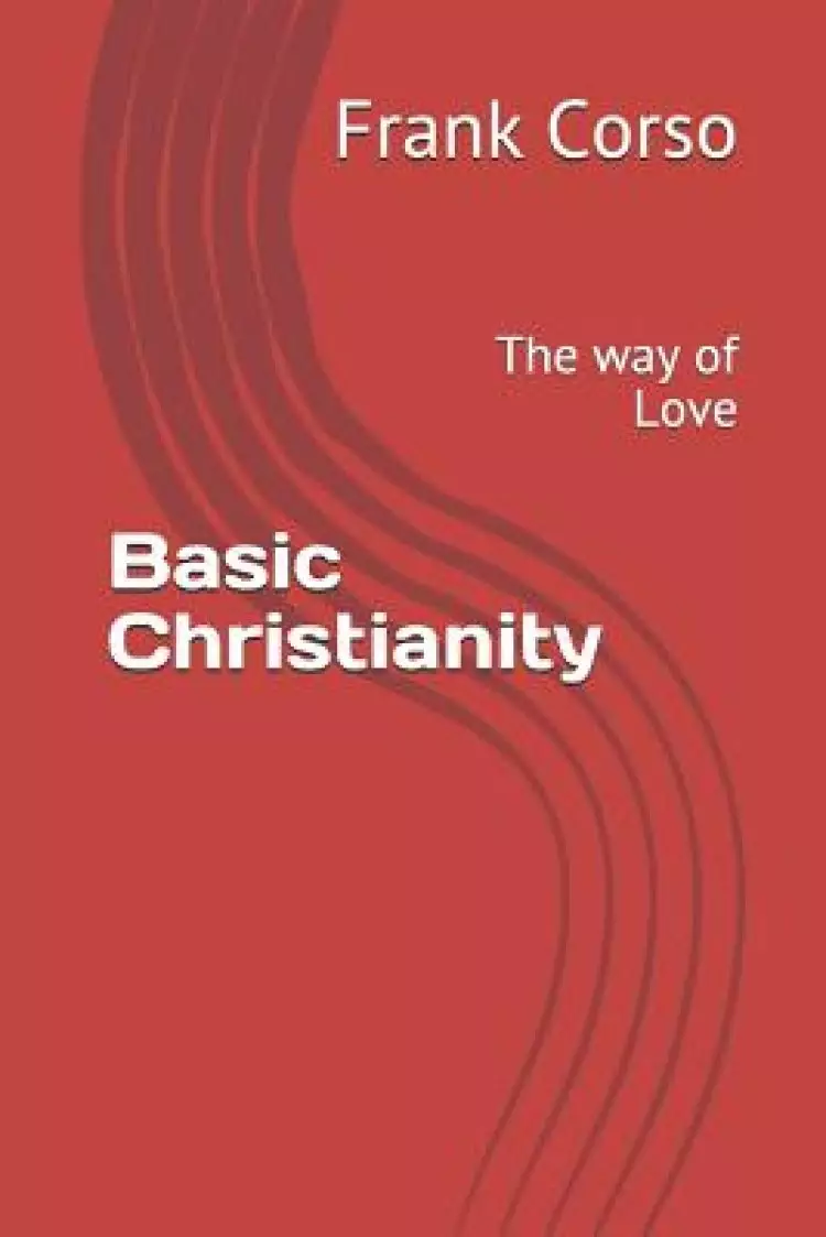 Basic Christianity: The way of Love