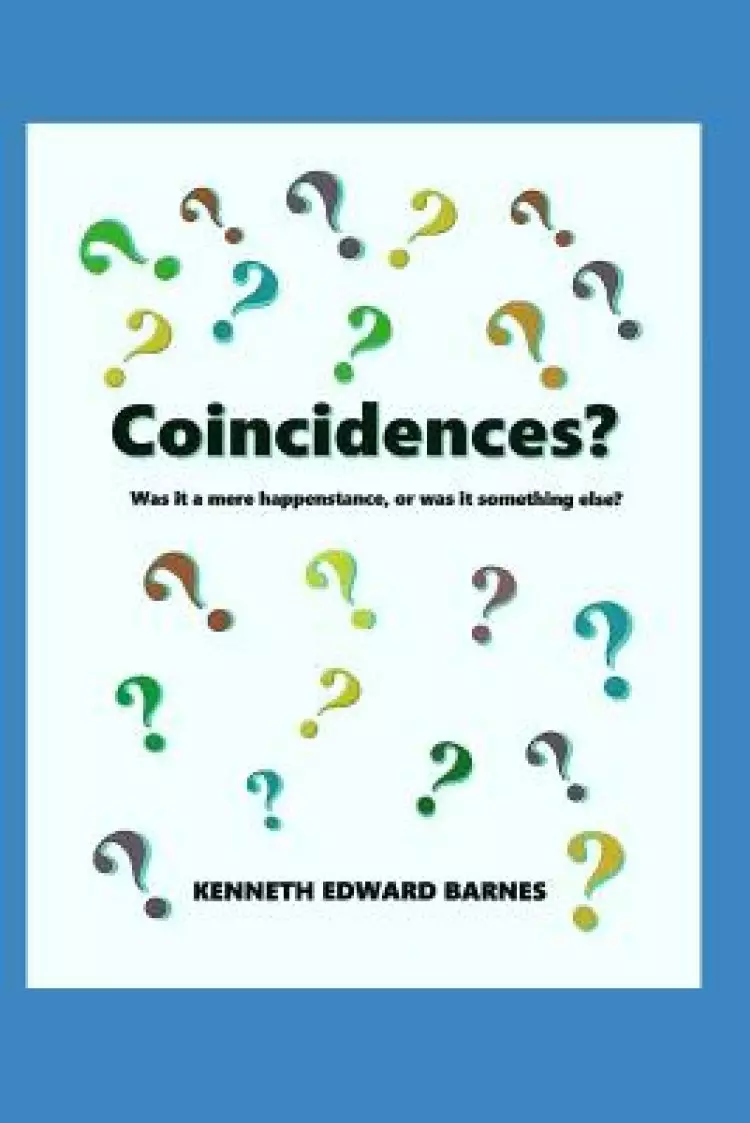 Coincidences?: Was it a mere happenstance, or was it something else?