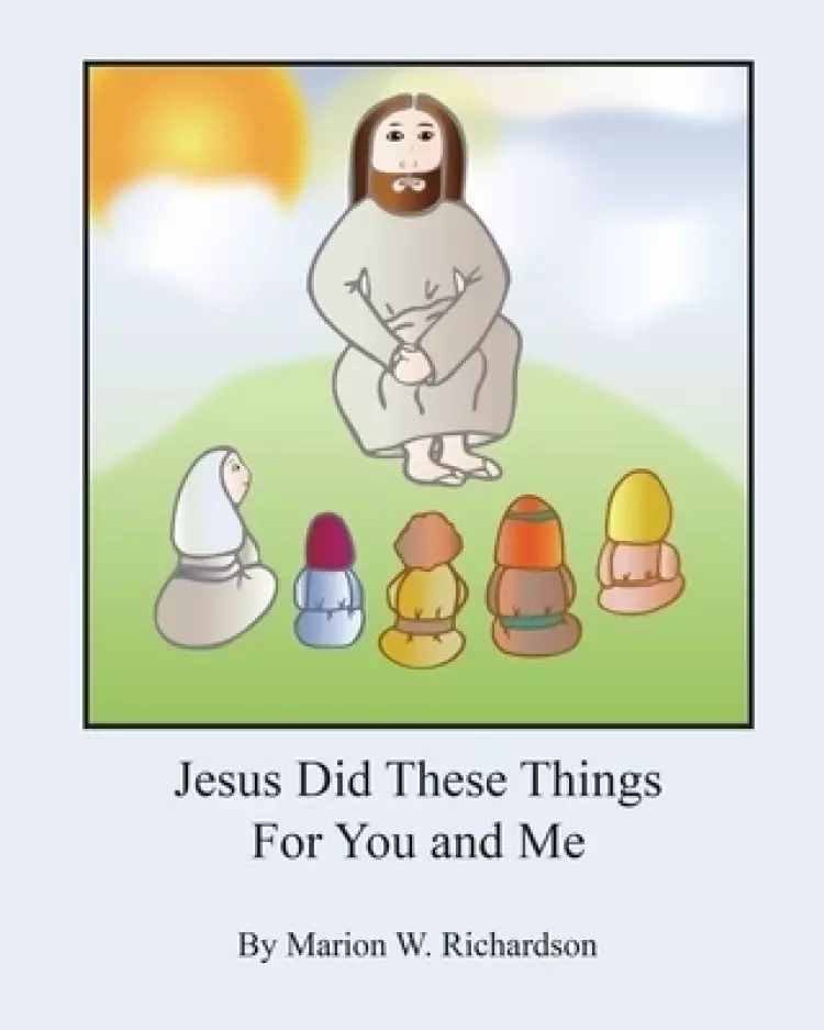 Jesus Did These Things For You And Me