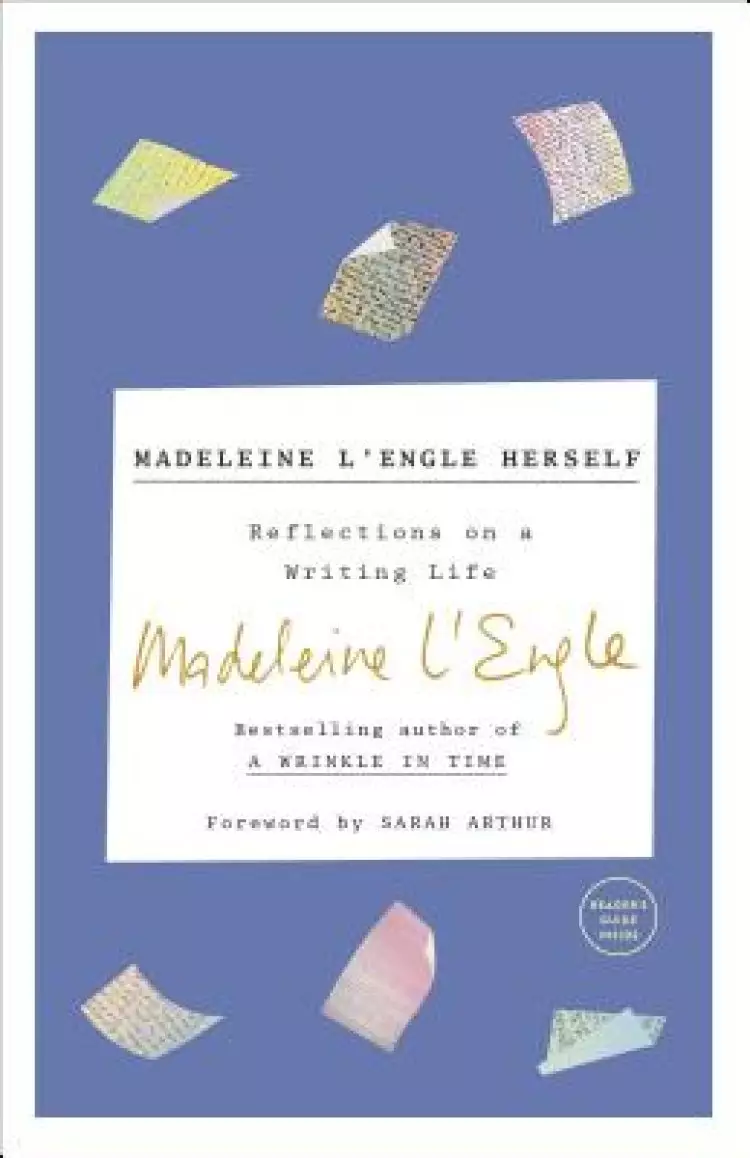 Madeleine l'Engle Herself: Reflections on a Writing Life
