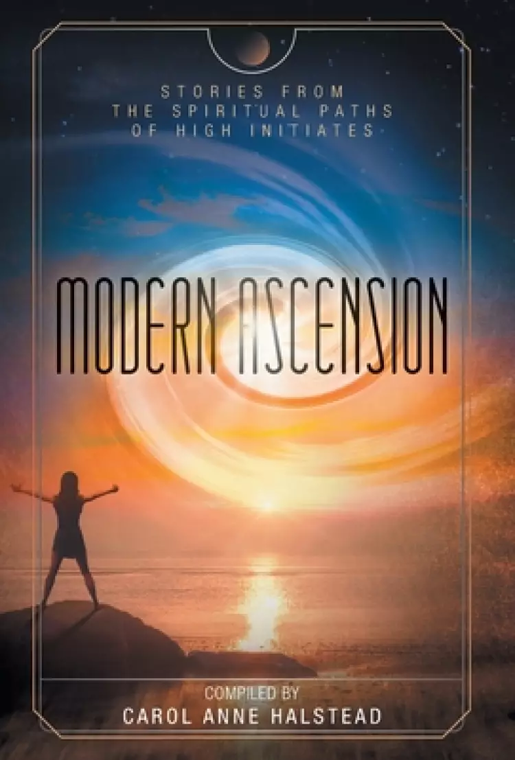 Modern Ascension: Stories From the Spiritual Paths of High Initiates