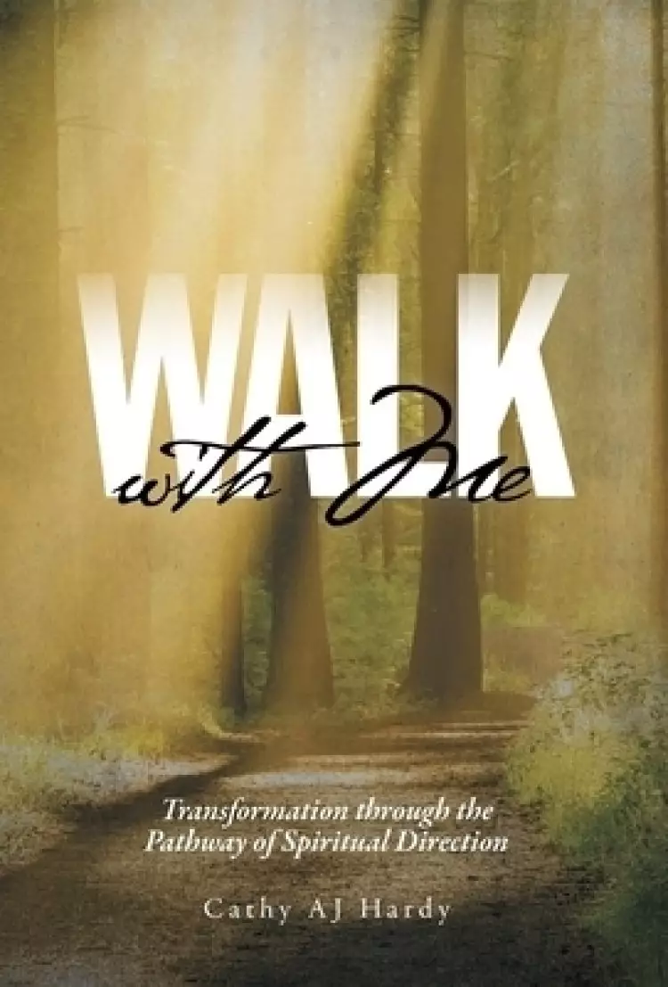 Walk With Me: Transformation through the Pathway of Spiritual Direction