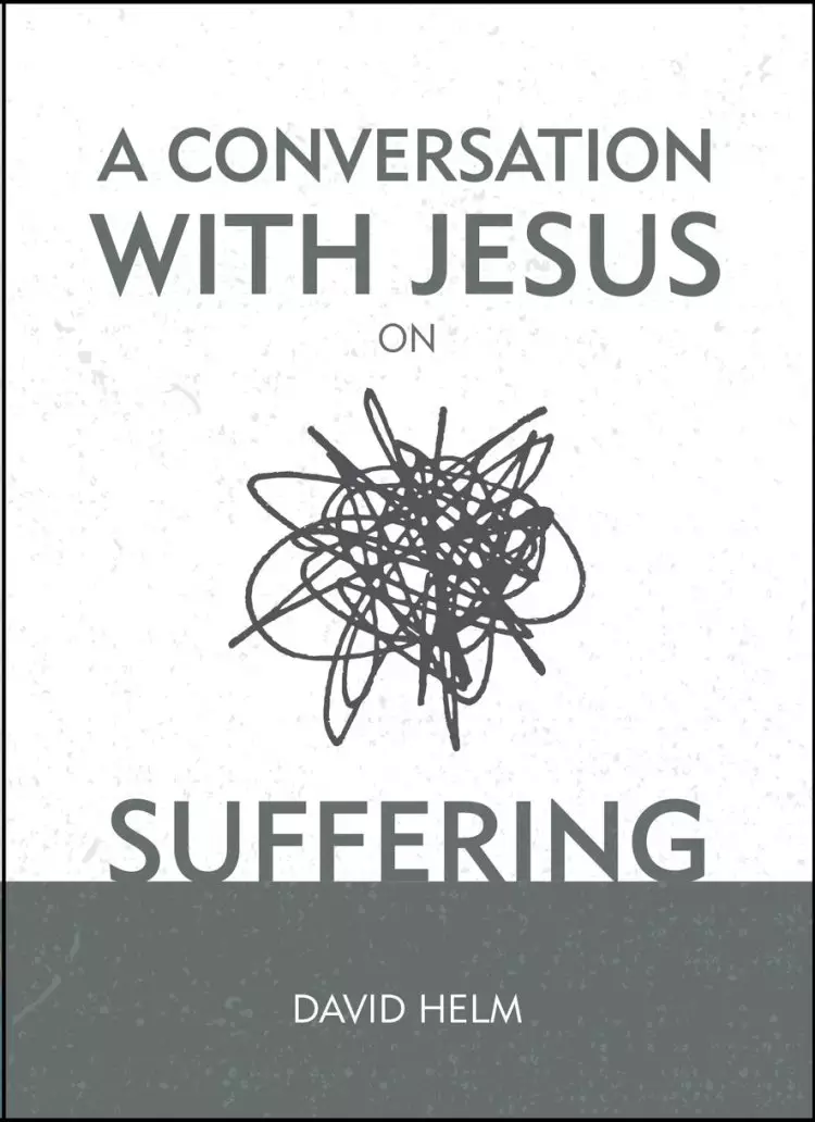 A Conversation With Jesus On Suffering