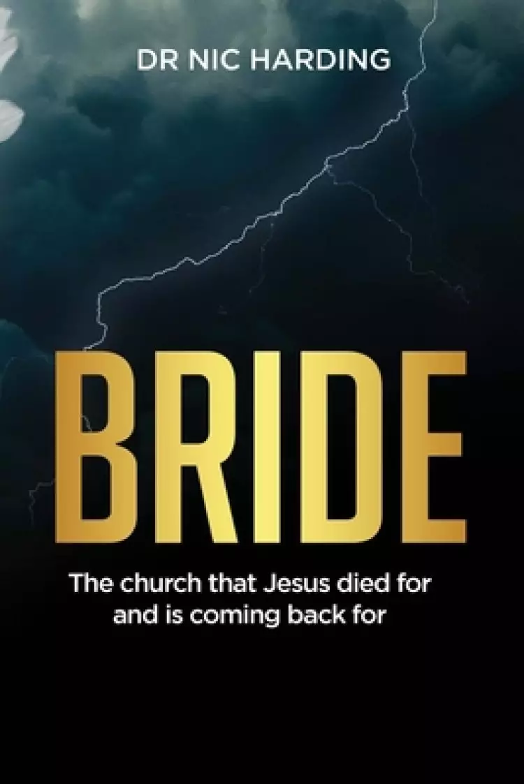 Bride: The Church that Jesus died for and is coming back for