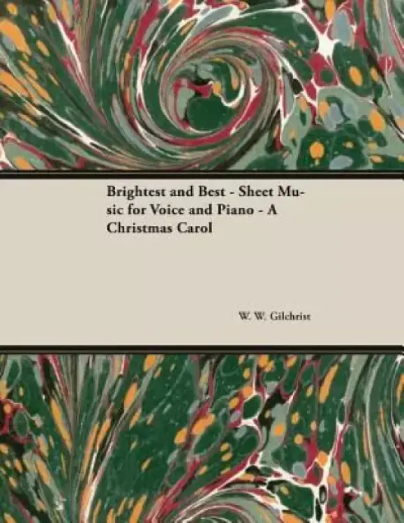 Brightest and Best - Sheet Music for Voice and Piano - A Christmas Carol