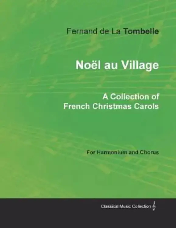 Noel Au Village - A Collection of French Christmas Carols for Harmonium and Chorus