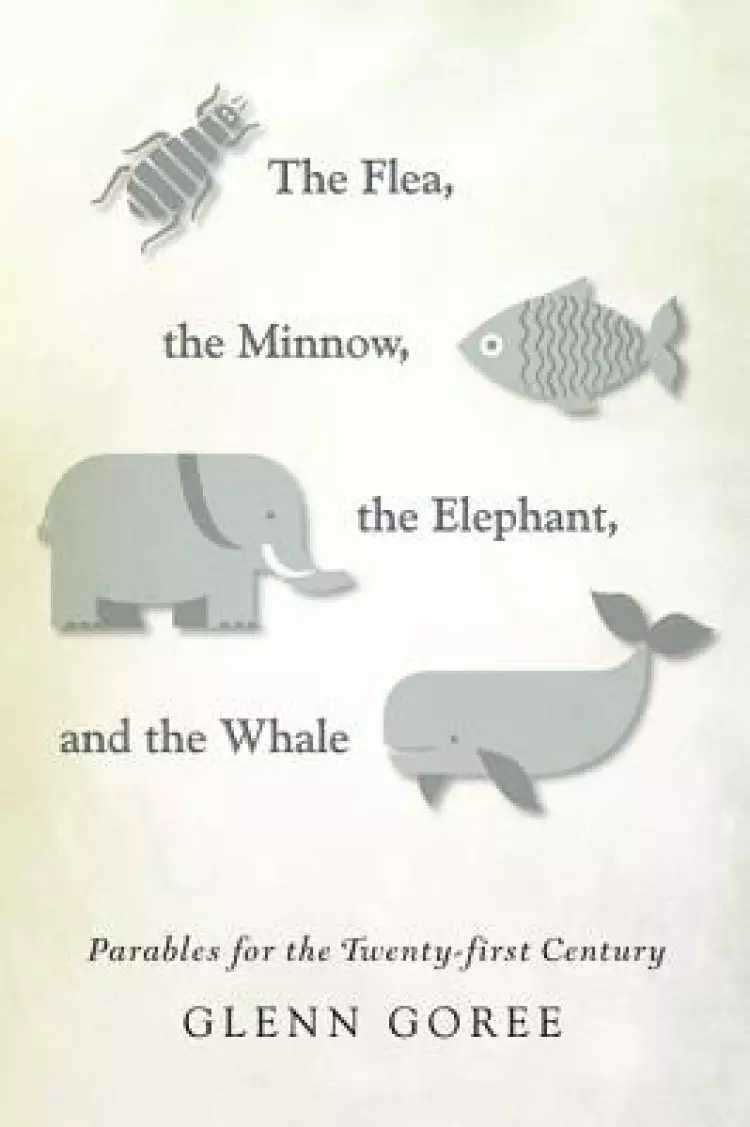 The Flea, the Minnow, the Elephant, and the Whale