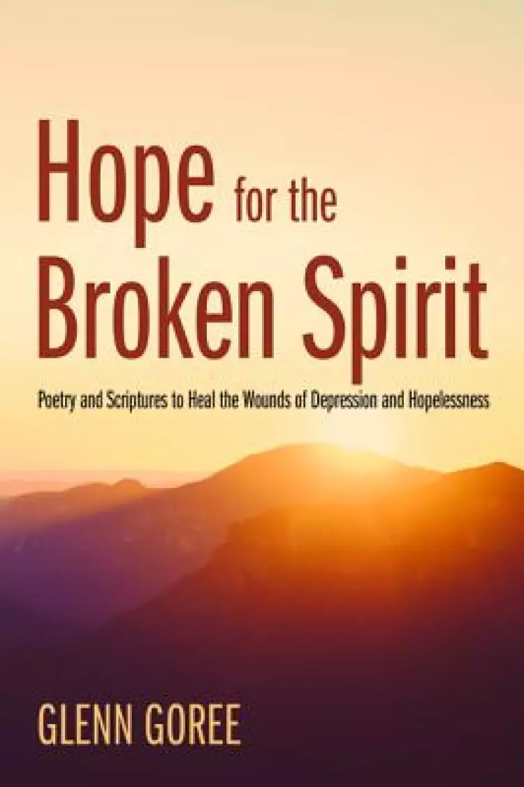 Hope for the Broken Spirit