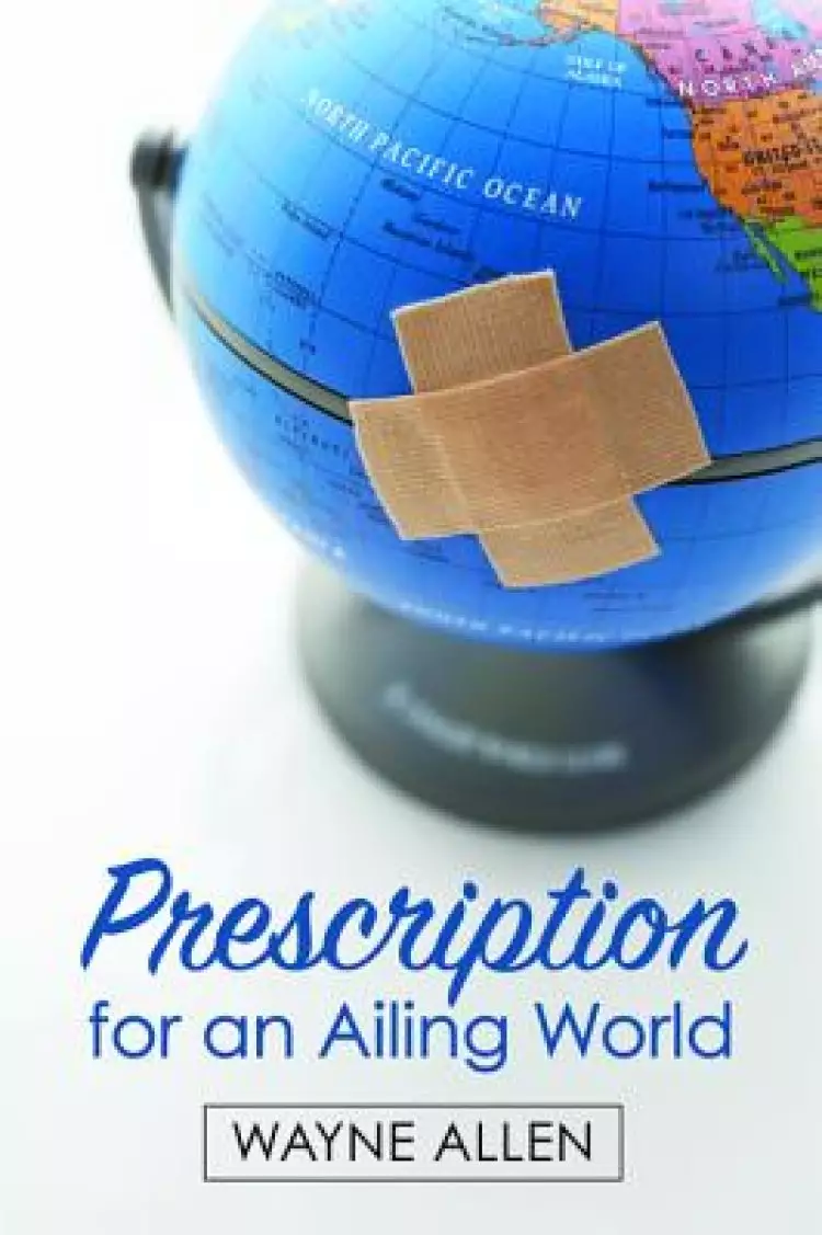 Prescription for an Ailing World