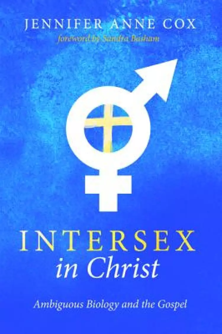 Intersex in Christ: Ambiguous Biology and the Gospel