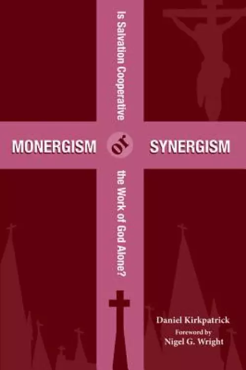 Monergism or Synergism