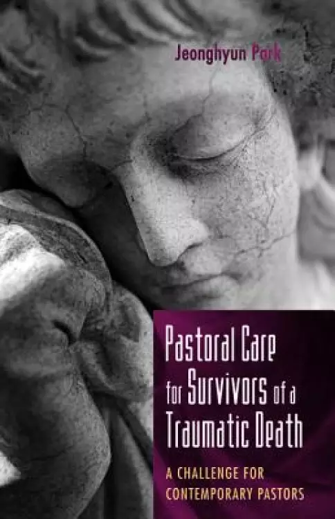 Pastoral Care for Survivors of a Traumatic Death
