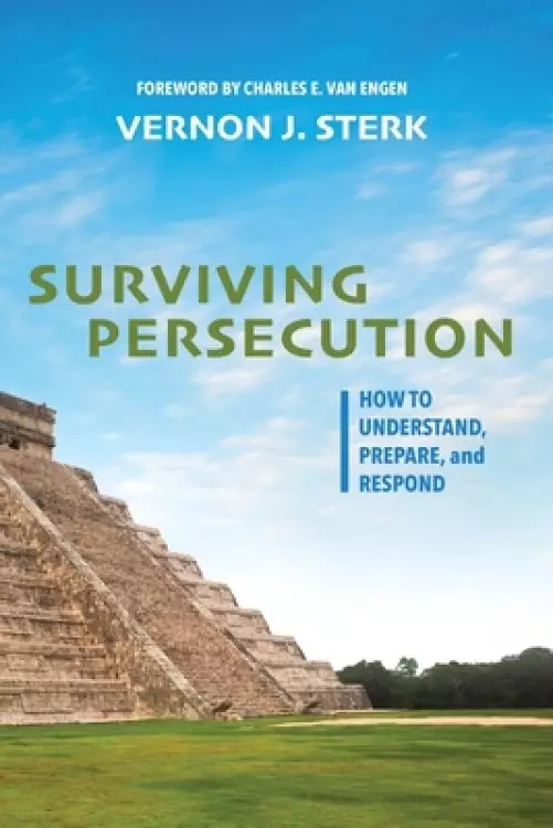 Surviving Persecution: How to Understand, Prepare, and Respond